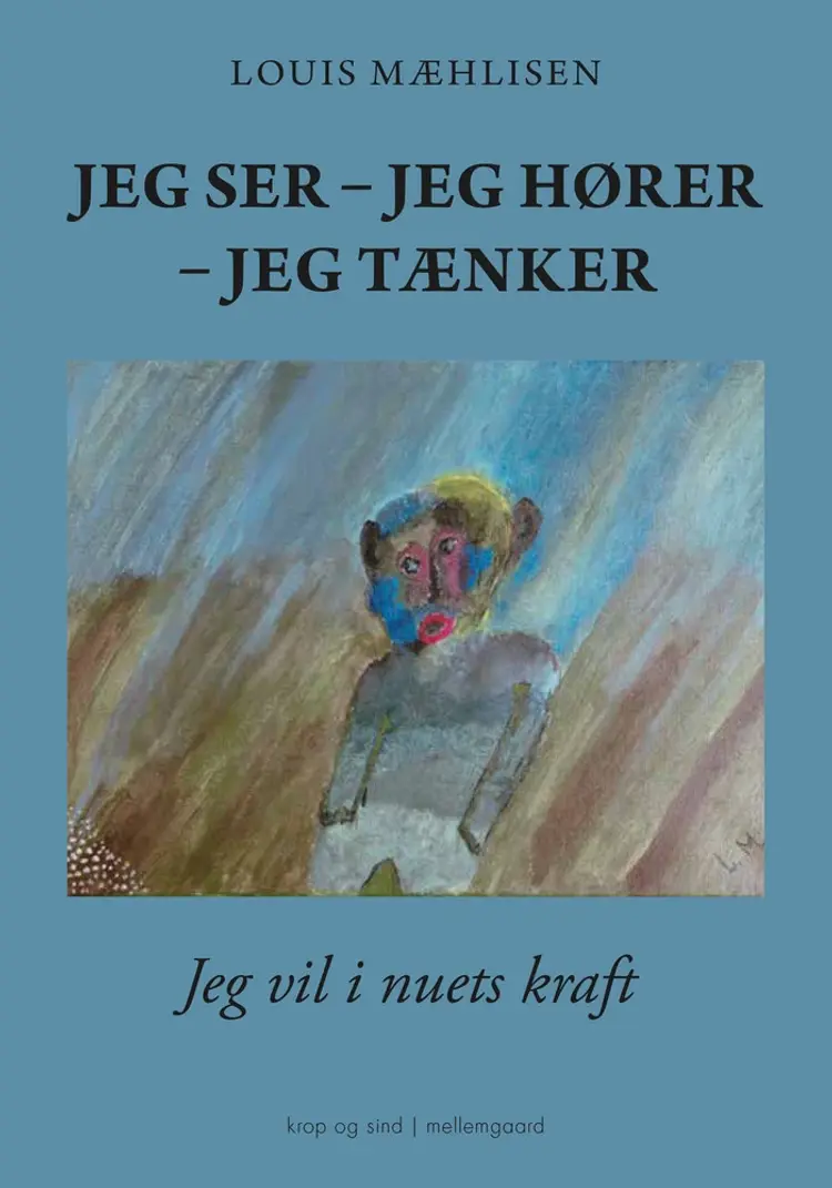 Jeg ser - Jeg hører - Jeg tænker af Louis Mæhlisen