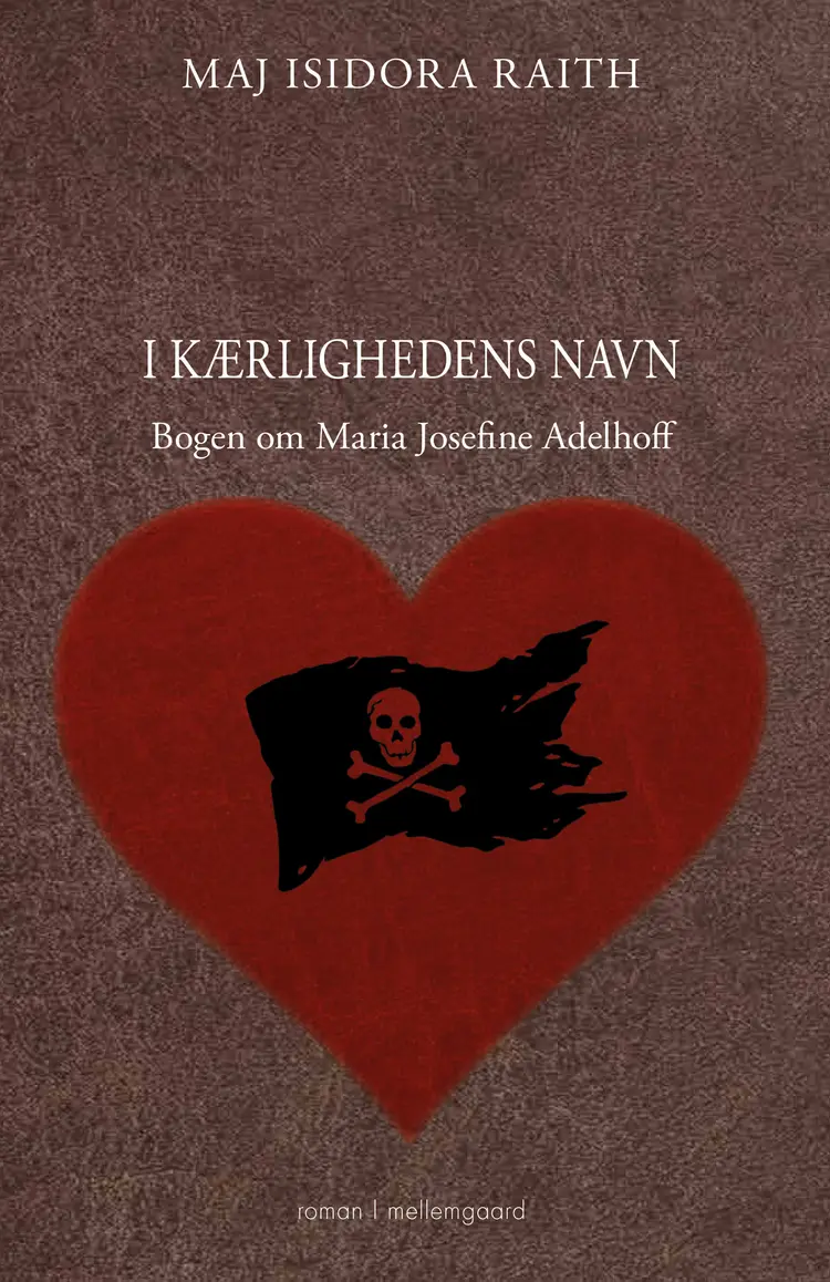 I kærlighedens navn af Maj Isidora Raith