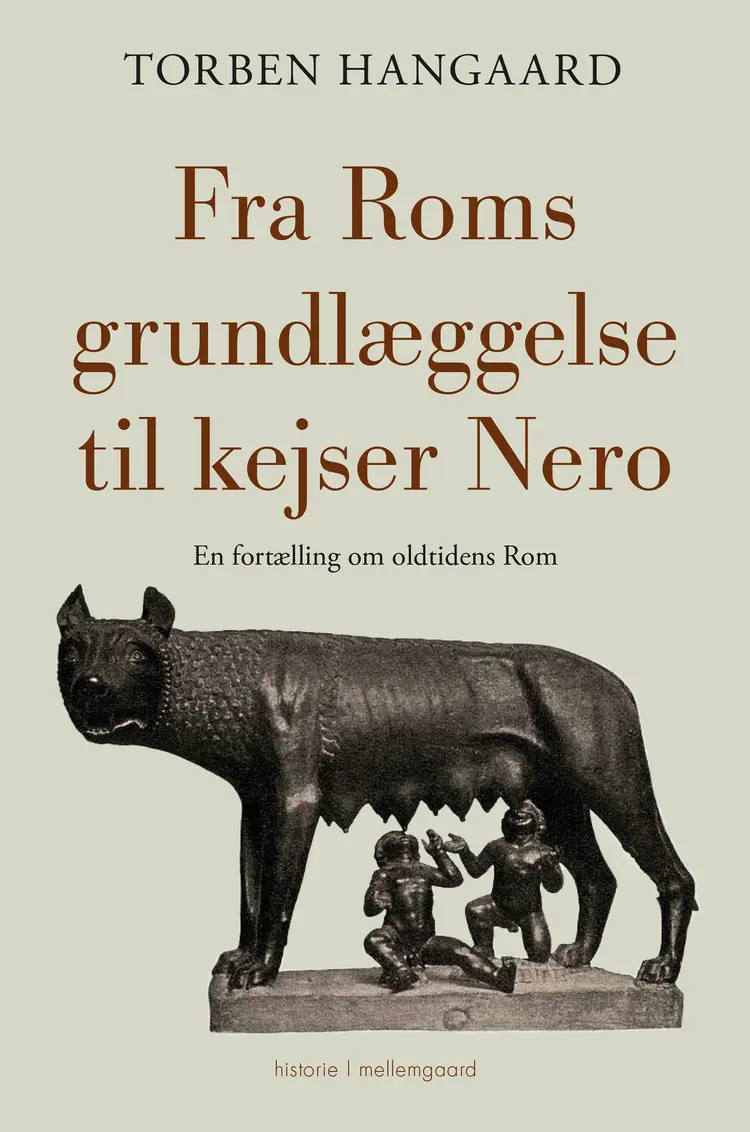 FRA ROMS GRUNDLÆGGELSE TIL KEJSER NERO af Torben Hangaard