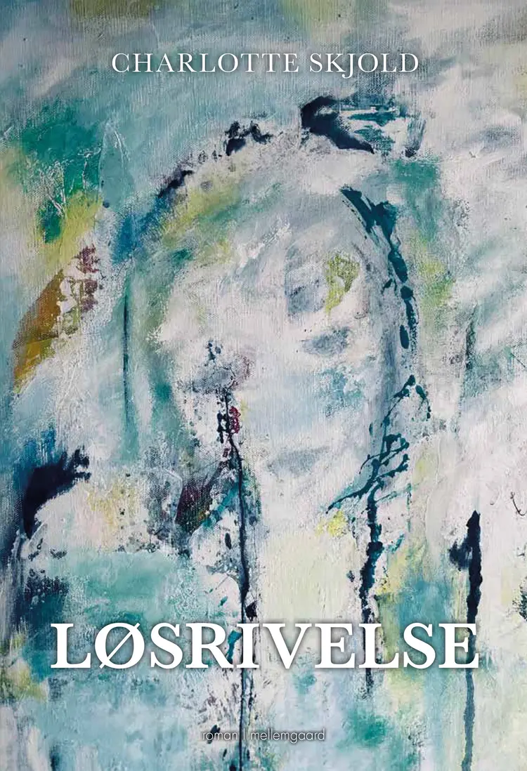 LØSRIVELSE af Charlotte Skjold
