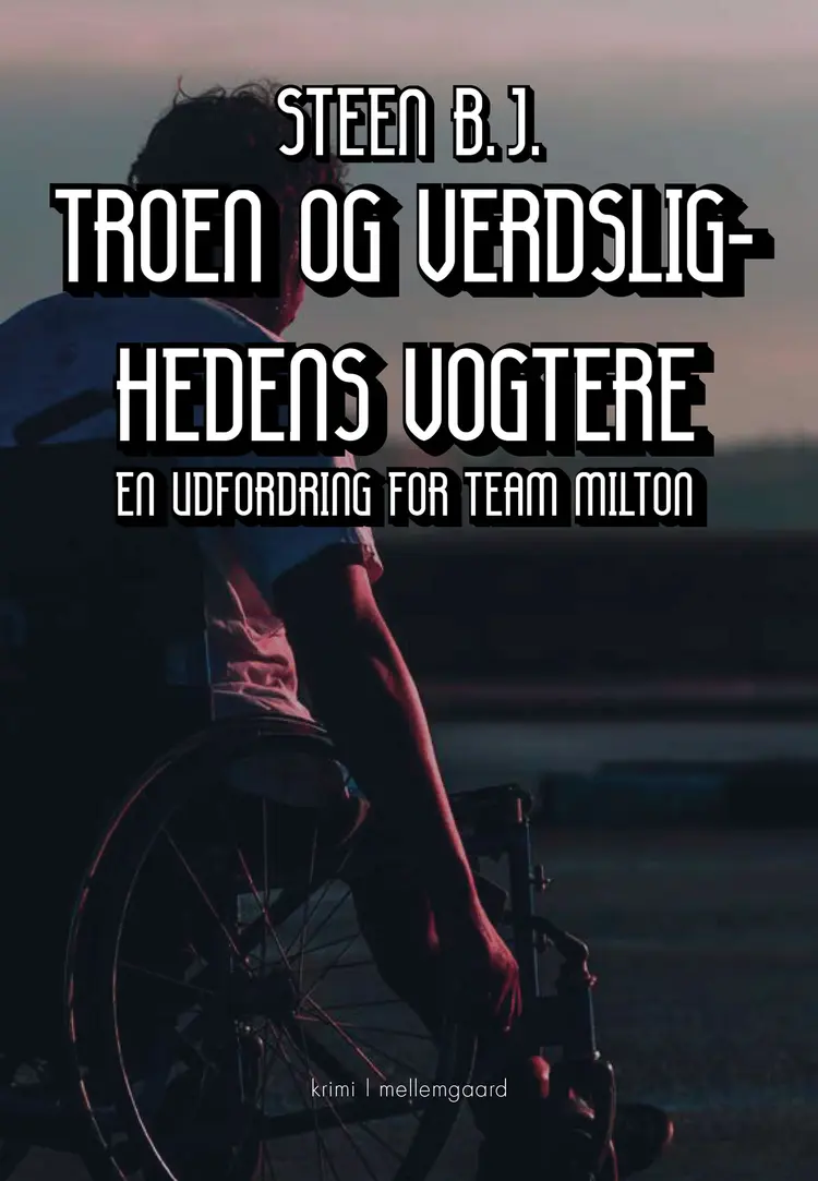 Troen og verdslighedens vogtere af Steen B. J.