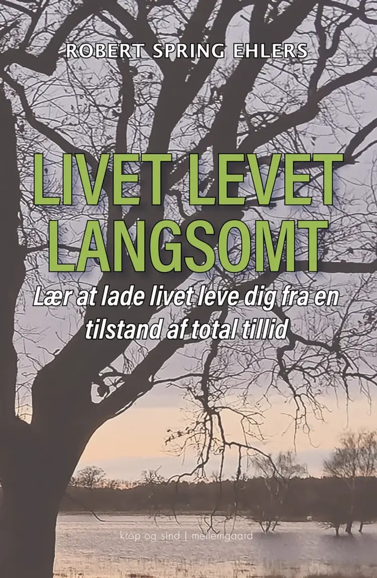Livet leves langsomt af Robert Spring Ehlers