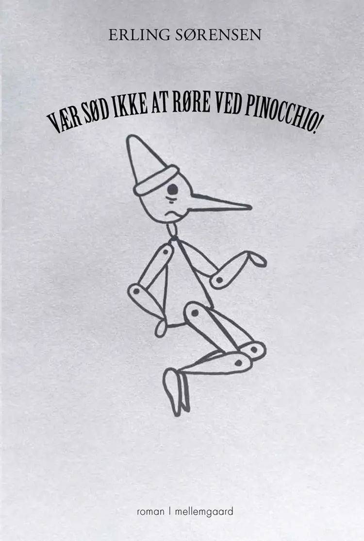 Vær sød ikke at røre ved Pinocchio! af Erling Sørensen