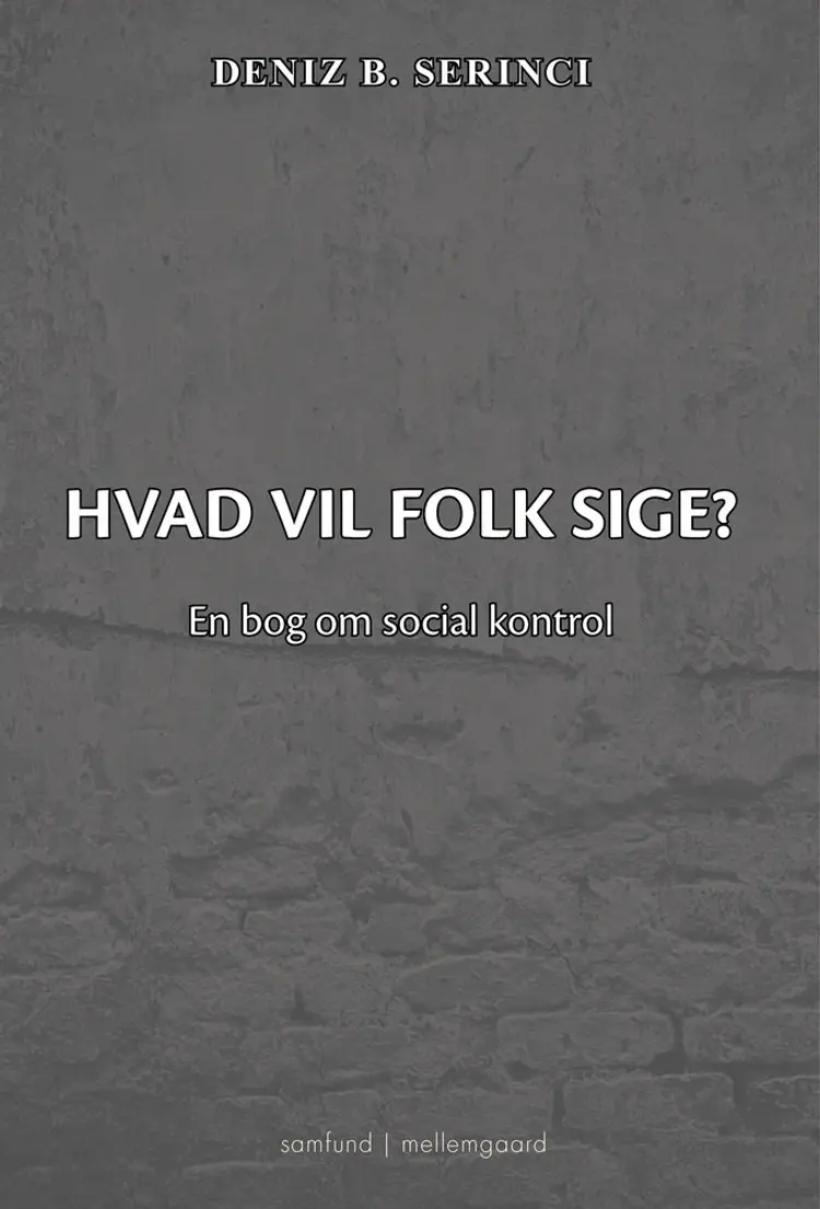 Hvad vil folk sige? af Deniz B. Serinci