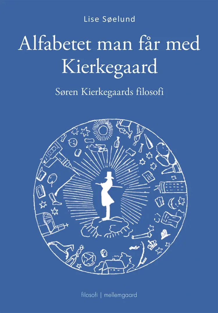 ALFABETET MAN FÅR MED SØREN KIERKEGAARD af Lise Søelund