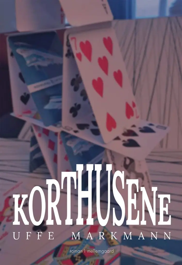 Korthusene af Uffe Markmann