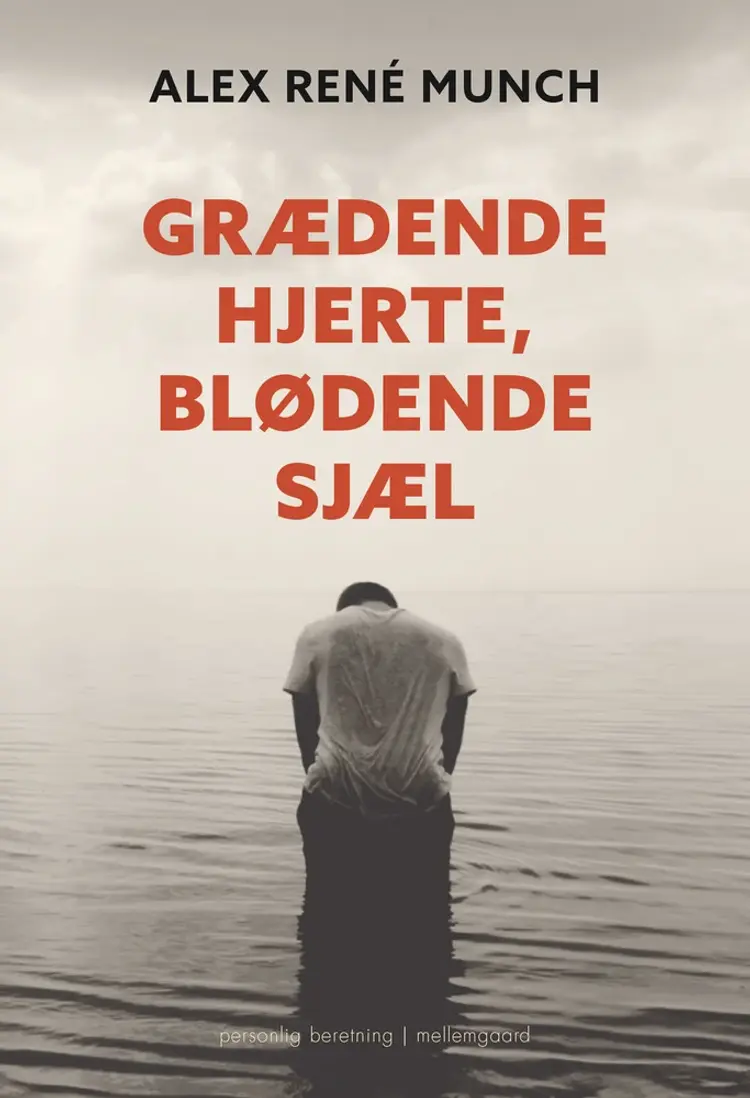 Grædende Hjerte, Blødende Sjæl af Alex René Munch