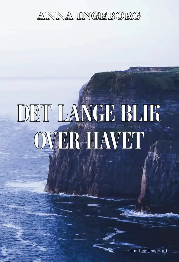 Det lange blik over havet af Anna Ingeborg