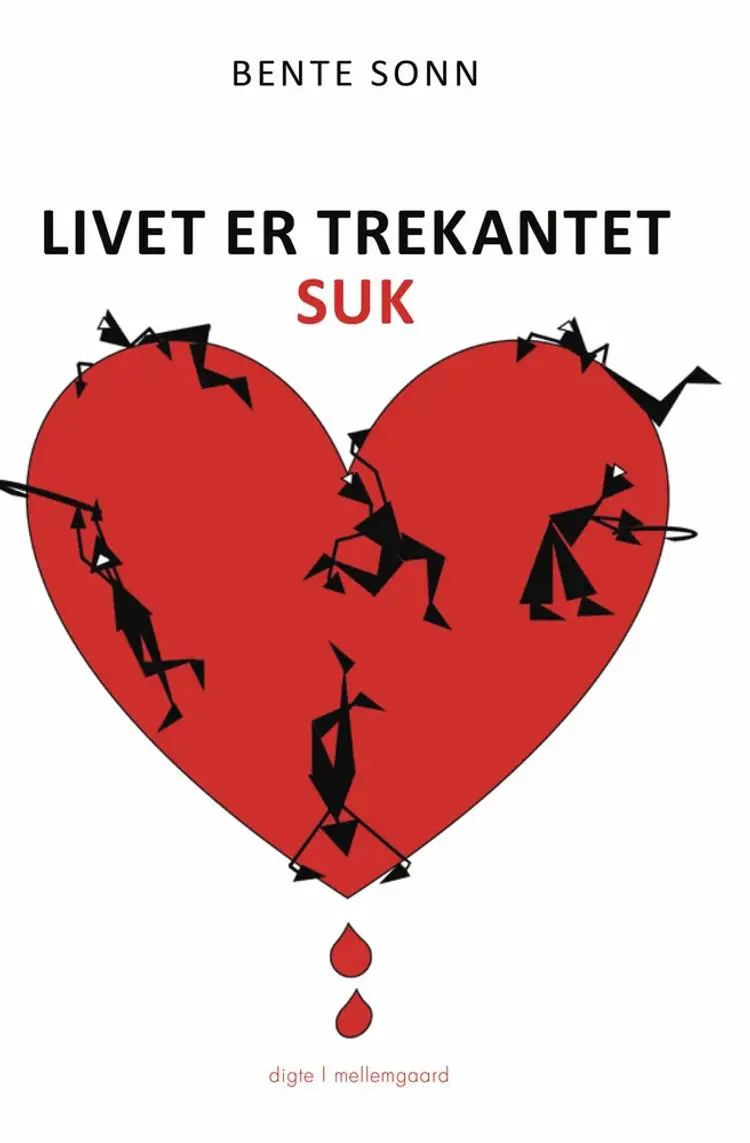 Livet er trekantet. Suk af Bente Sonn