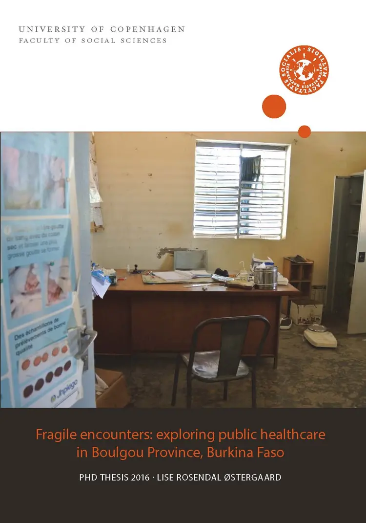 Fragile encounters: exploring public healthcare in Boulgou Province, Burkina Faso af Lise Rosendal Østergaard