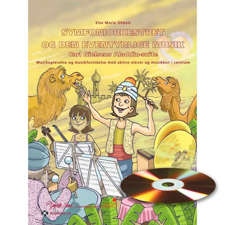 Symfoniorkestret og den eventyrlige musik - Carl Nielsens Aladdin-suite af Else Marie Okkels