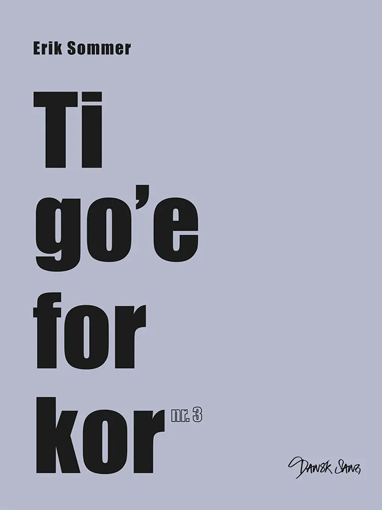 Ti go´e for kor 3 af Erik Sommer