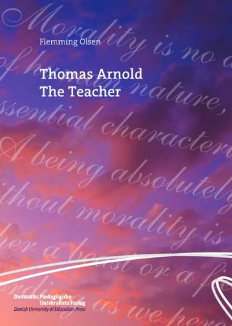 Thomas Arnold the teacher af Flemming Olsen