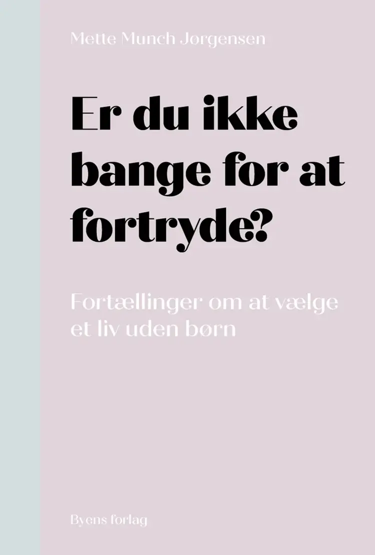 Er du ikke bange for at fortryde? af Mette Munch Jørgensen
