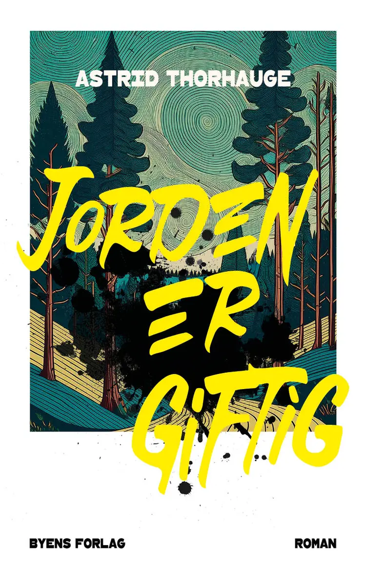 Jorden er giftig af Astrid Thorhauge