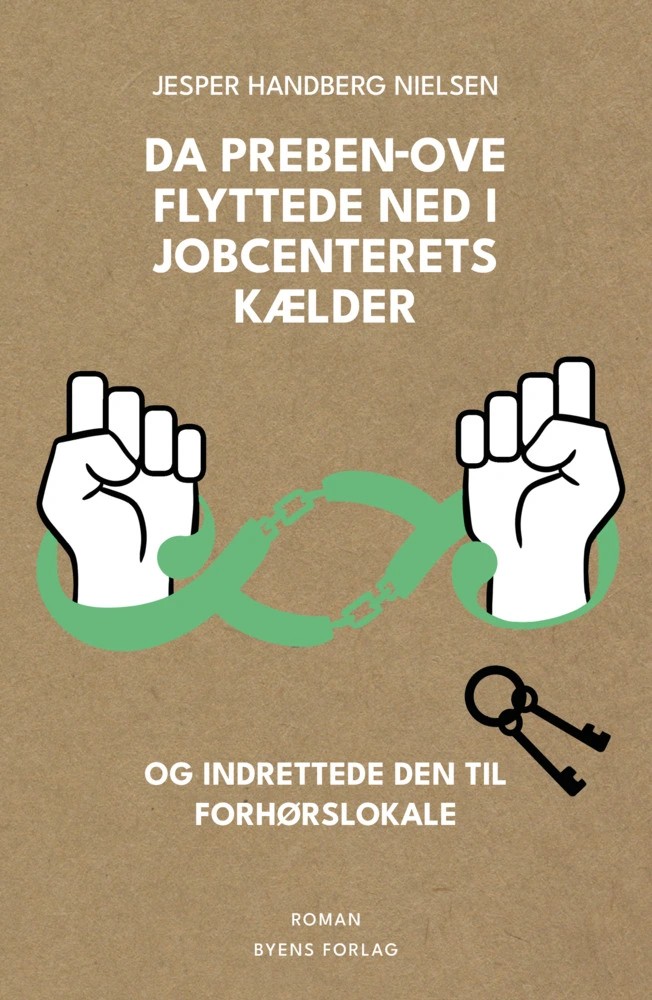 Da Preben-Ove flyttede ned i jobcenterets kælder og indrettede den til forhørslokale cover