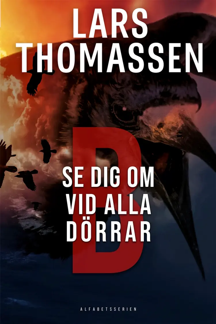 B - SE DIG OM VID ALLA DÖRRAR af Lars Thomassen