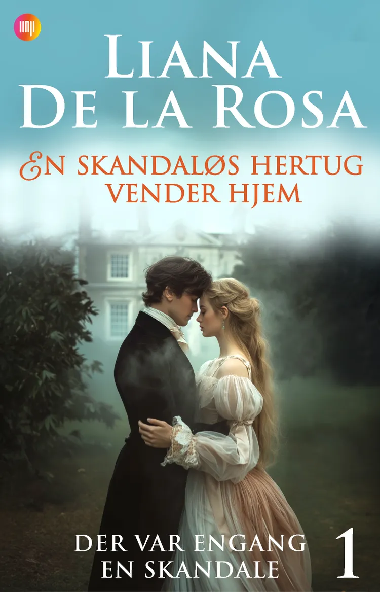 En skandaløs hertug vender hjem af Liana de la Rosa
