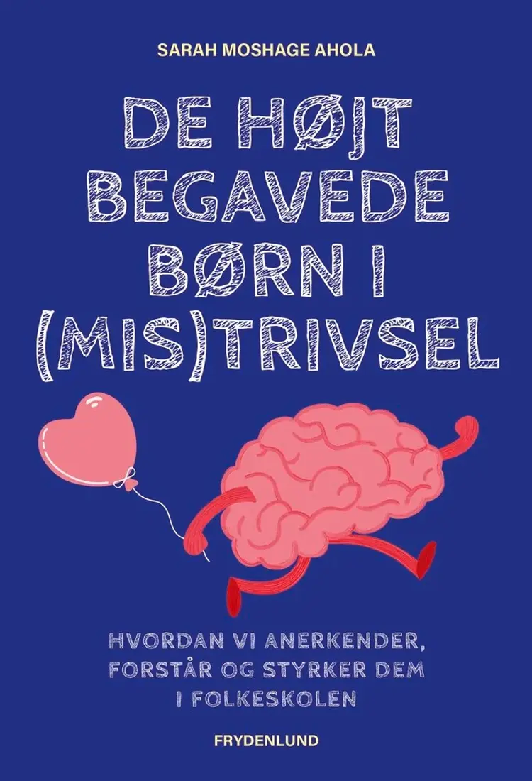 De højt begavede børn i (mis)trivsel af Sarah Moshage Ahola