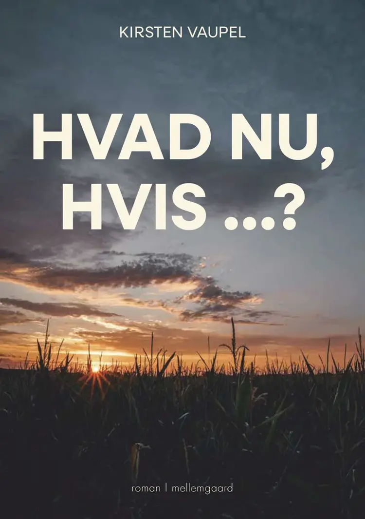 Hvad nu, hvis …? af Kirsten Vaupel