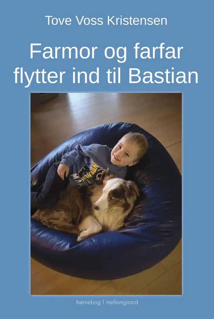 Farmor og farfar flytter ind til Bastian af Tove Voss Kristensen
