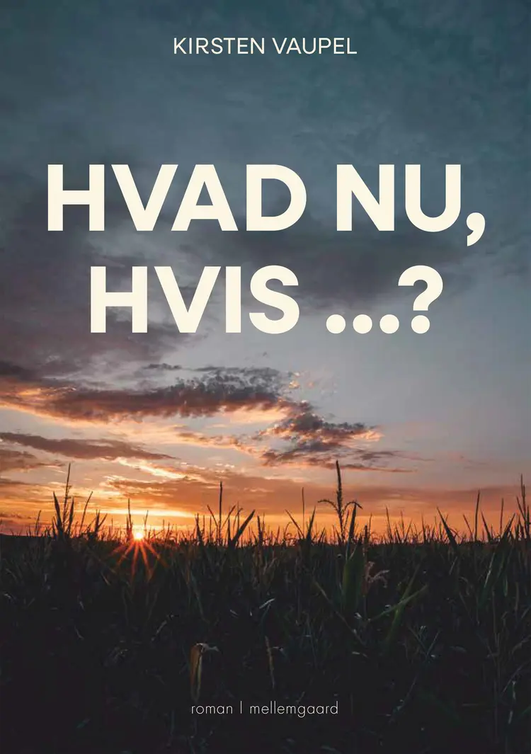 HVAD NU, HVIS ...? af Kirsten Vaupel