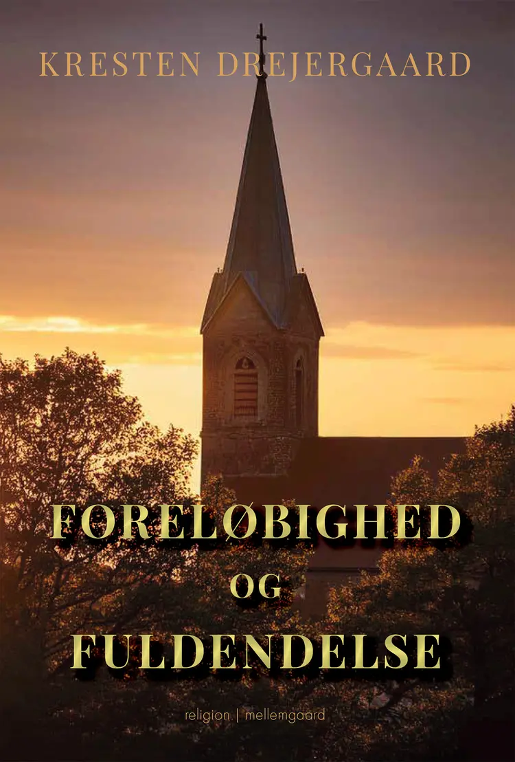FORELØBIGHED OG FULDENDELSE af Kresten Drejergaard