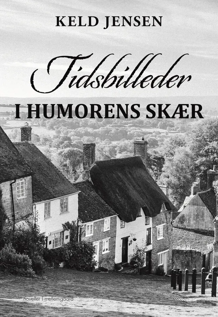 Tidsbilleder i humorens skær af Keld Jensen