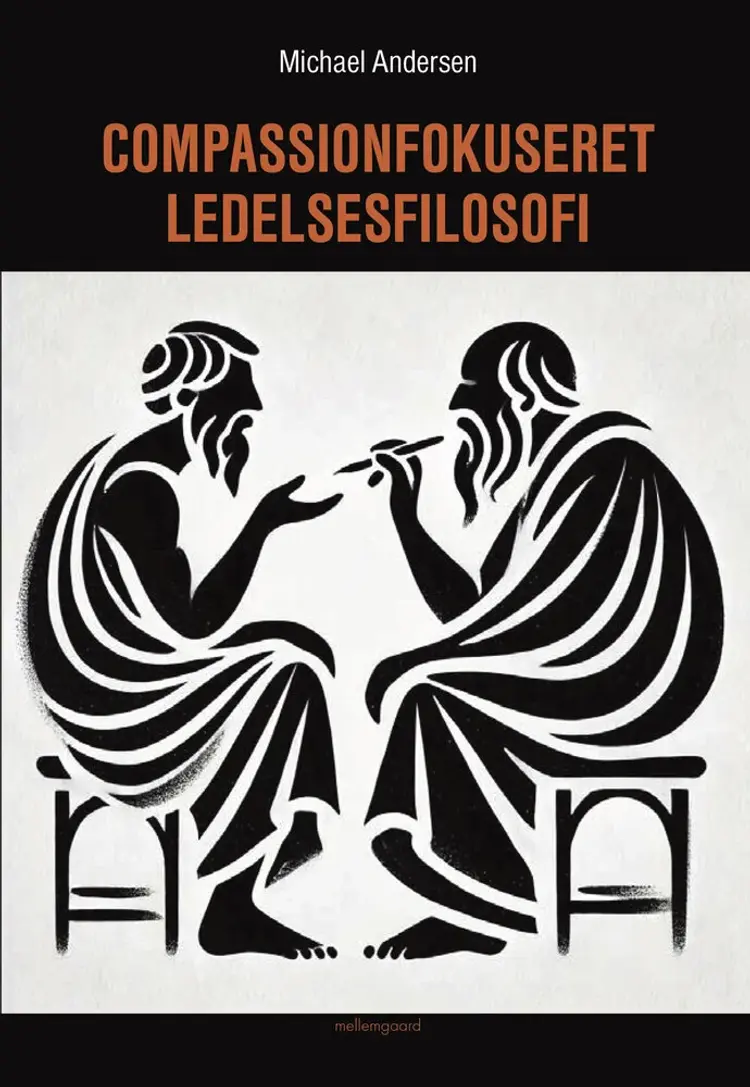 Compassionfokuseret ledelsesfilosofi af Michael Andersen