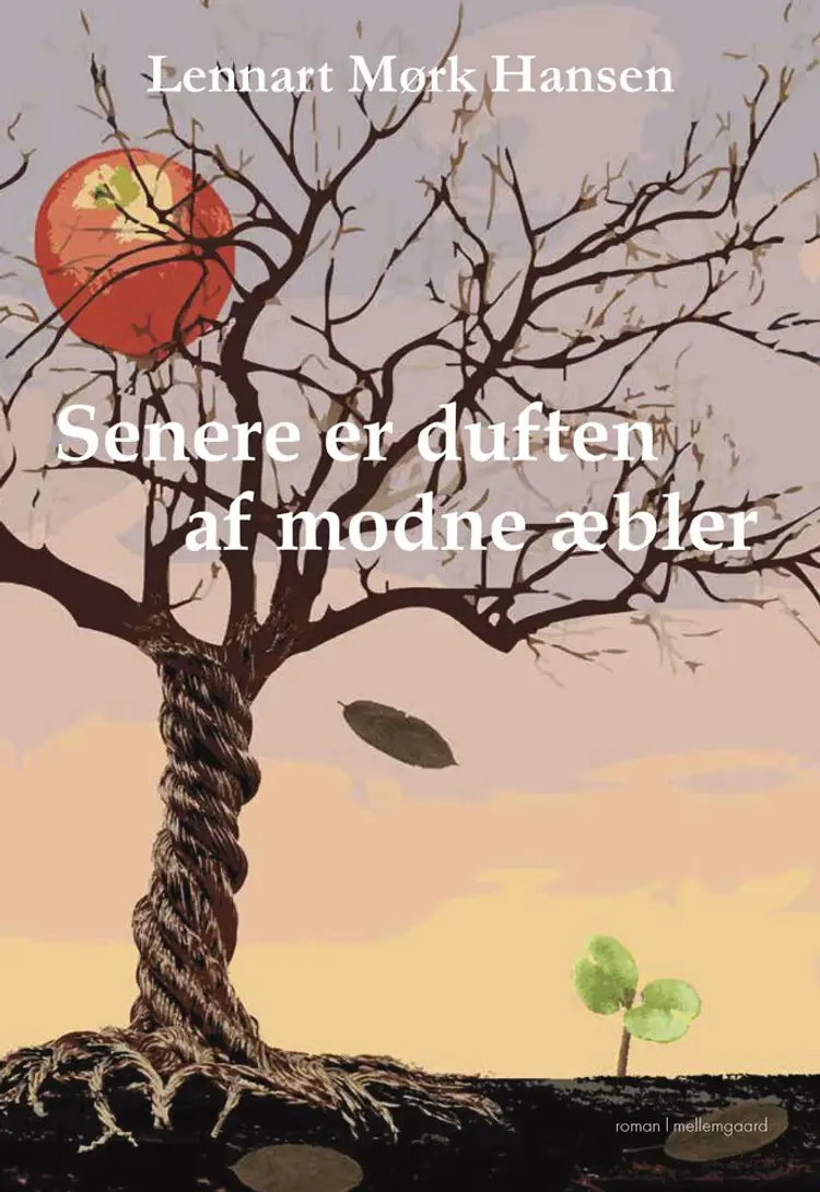 Senere er duften af modne æbler af Lennart Mørk Hansen