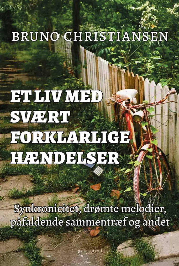Et liv med svært forklarlige hændelser  af Bruno Christiansen
