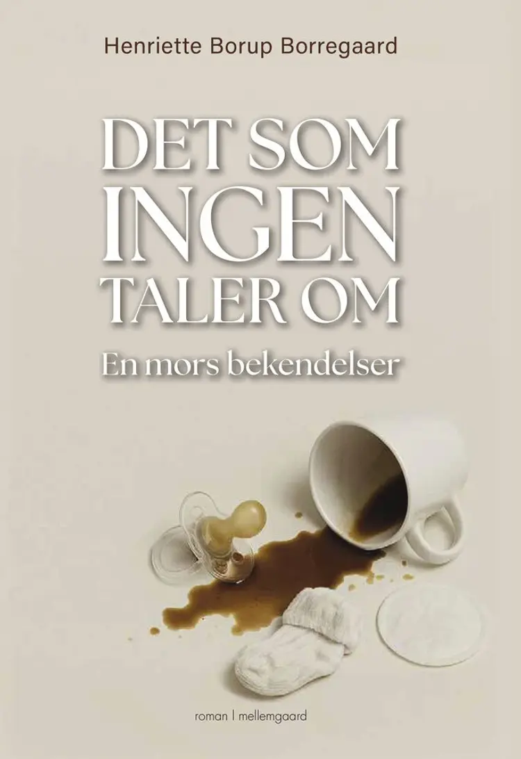 Det som ingen taler om af Henriette Borup Borregaard