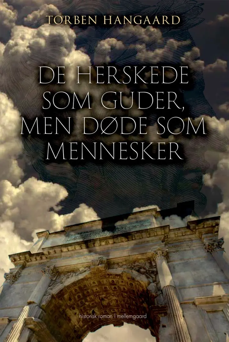De herskede som guder, men døde som mennesker af Torben Hangaard