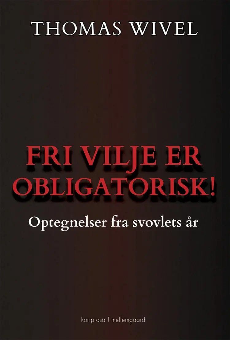 Fri vilje er obligatorisk! af Thomas Wivel