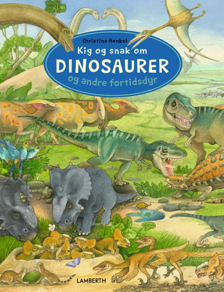 Kig og snak om dinosaurer og andre fortidsdyr af Christine Henkel