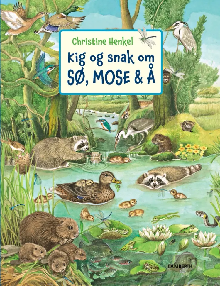 Kig og snak om sø, mose & å af Christine Henkel