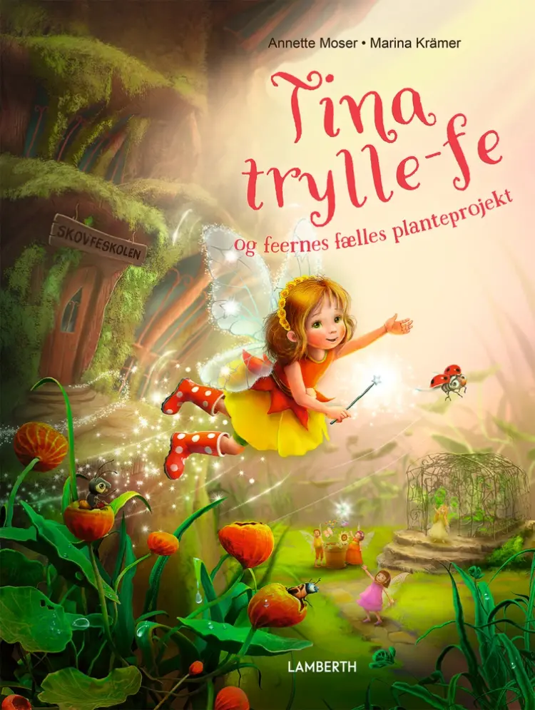 Tina trylle-fe og feernes fælles planteprojekt af Annette Moser