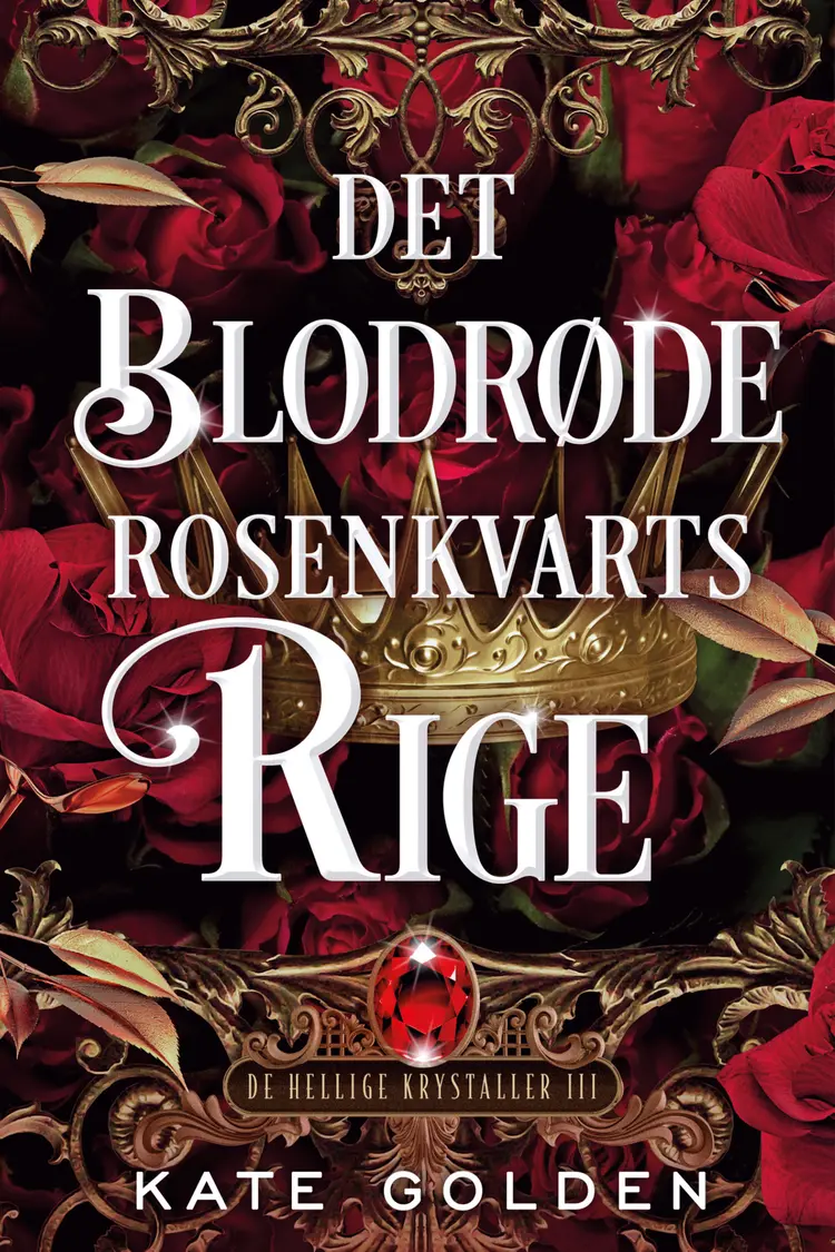 Det blodrøde rosenkvartsrige af Kate Golden
