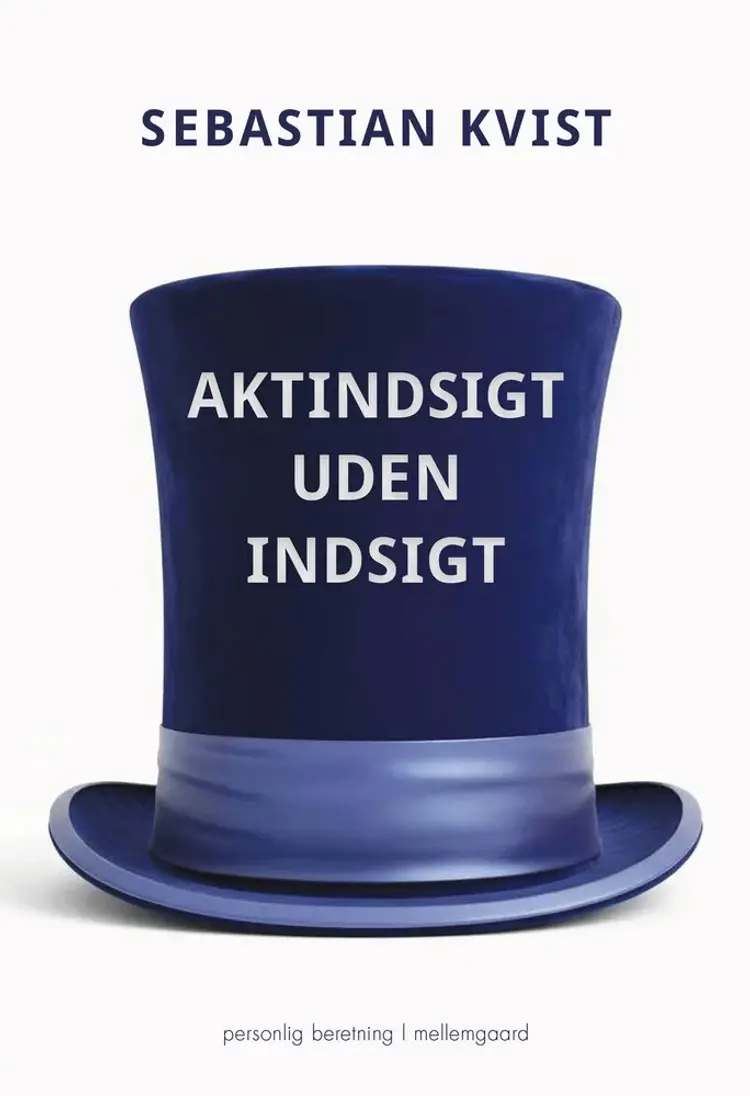 Aktindsigt uden indsigt af Sebastian Kvist