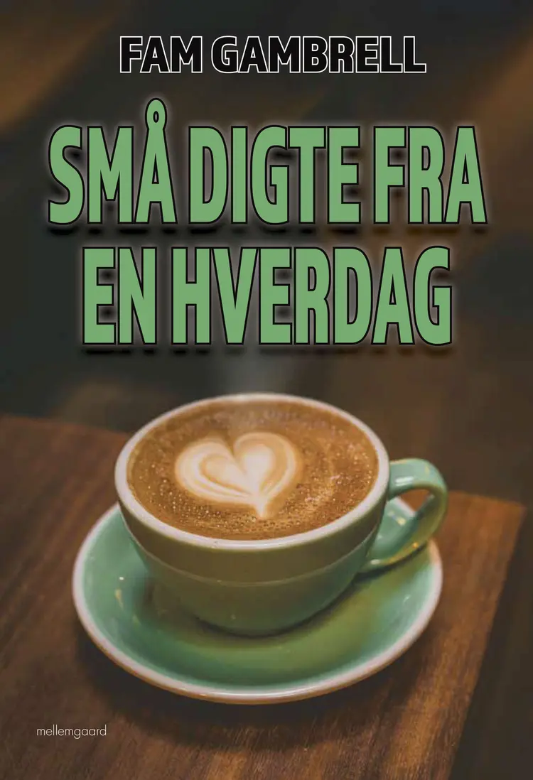 Små digte fra en hverdag af Fam Gambrell