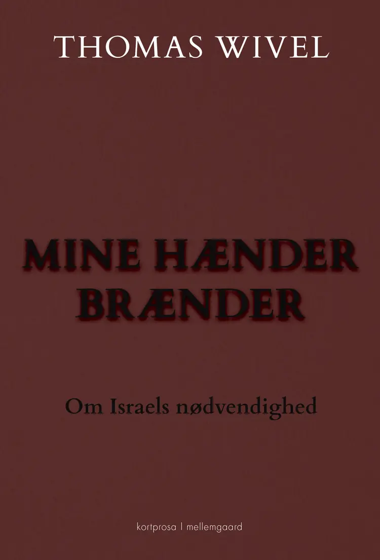 Mine hænder brænder af Thomas Wivel