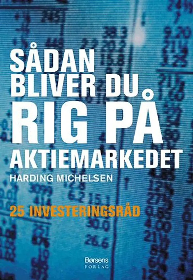 Sådan bliver du rig på aktiemarkedet af Harding Michelsen