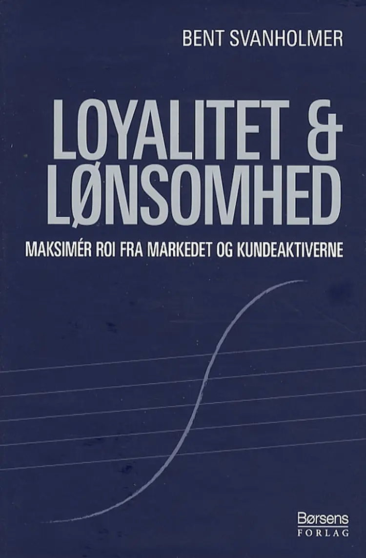 Loyalitet & lønsomhed af Bent Svanholmer