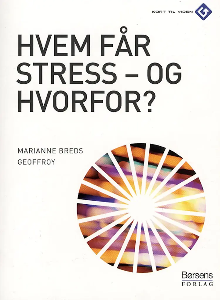 Hvem får stress - og hvorfor? af Marianne Geoffroy