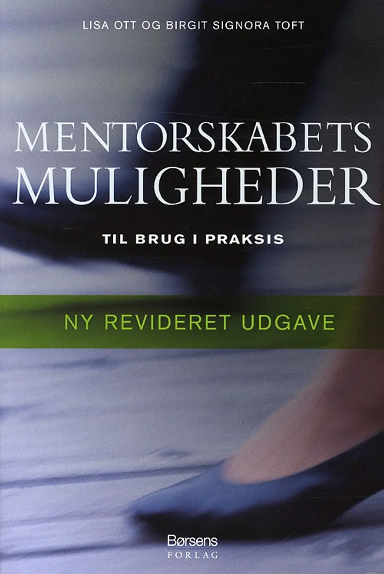 Mentorskabets muligheder - til brug i praksis af Birgit Toft