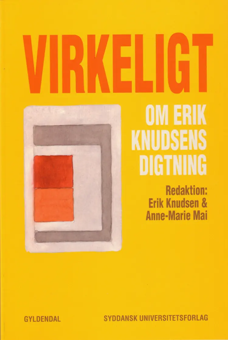 Virkeligt - om Erik Knudsens digtning af undefined