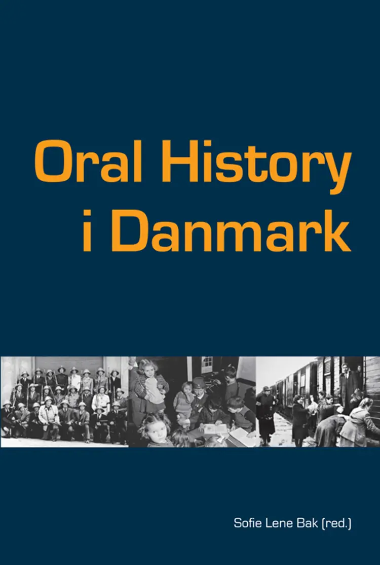Oral History i Danmark af Sofie Lene Bak