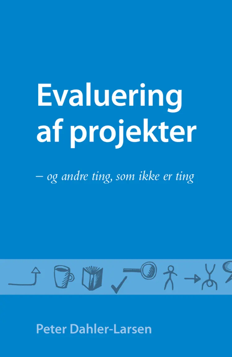Evaluering af projekter - og andre ting, som ikke er ting af Peter Dahler-Larsen
