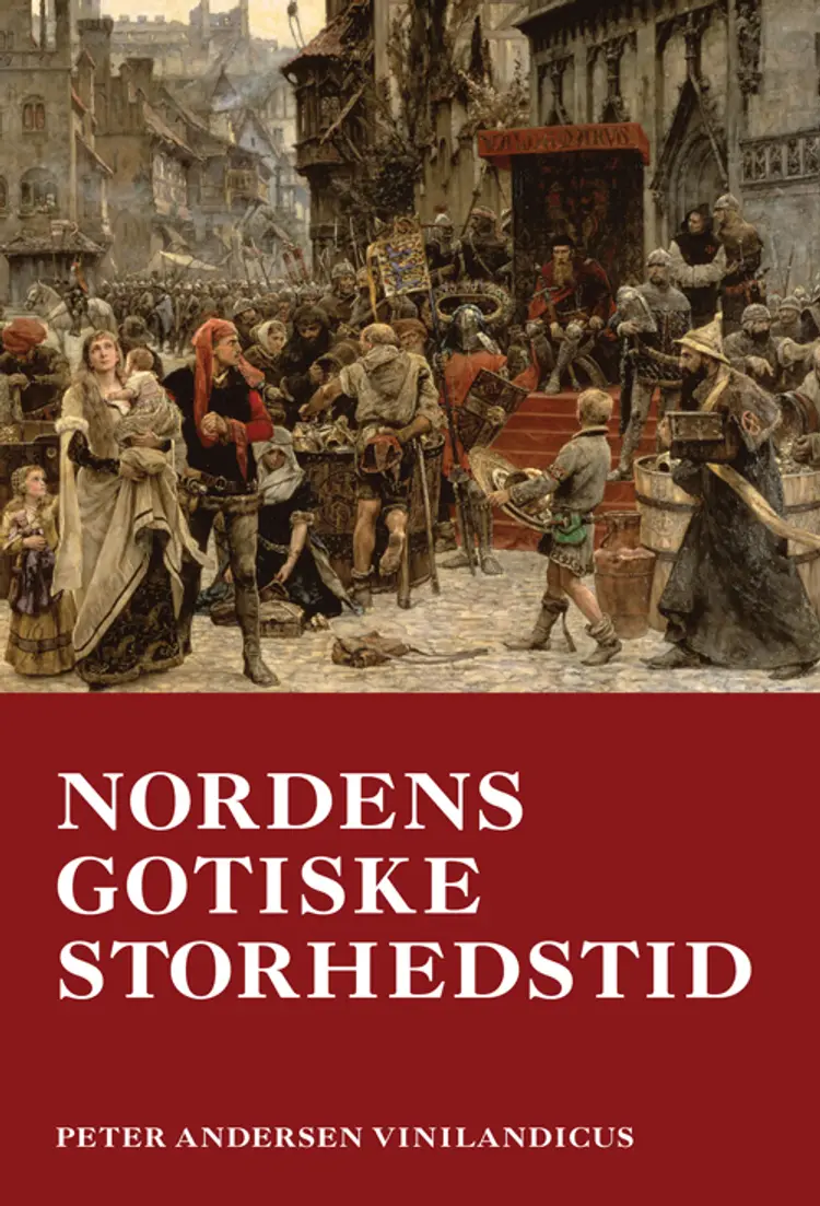Nordens gotiske storhedstid af Peter Hvilshøj Andersen Vinilandicus