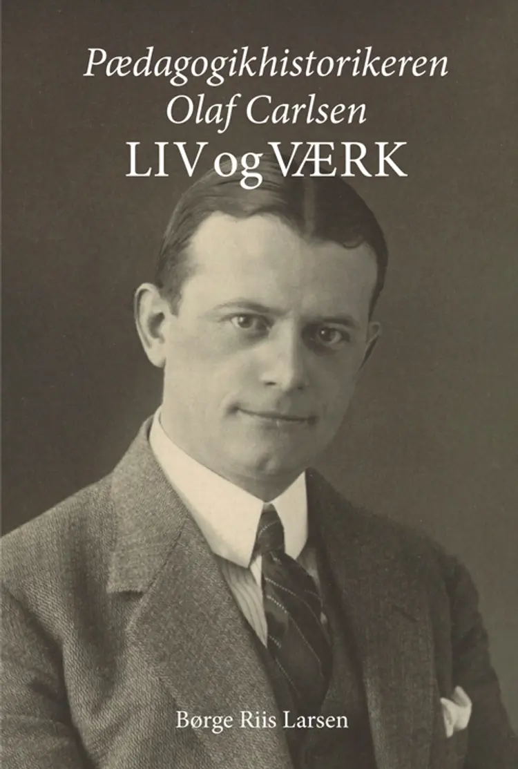 Pædagogikhistorikeren Olaf Carlsen af Børge Riis Larsen